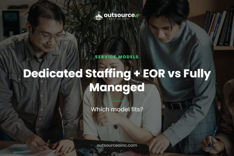 Dedicated Staffing + EOR vs Fully Managed: Which model fits?
