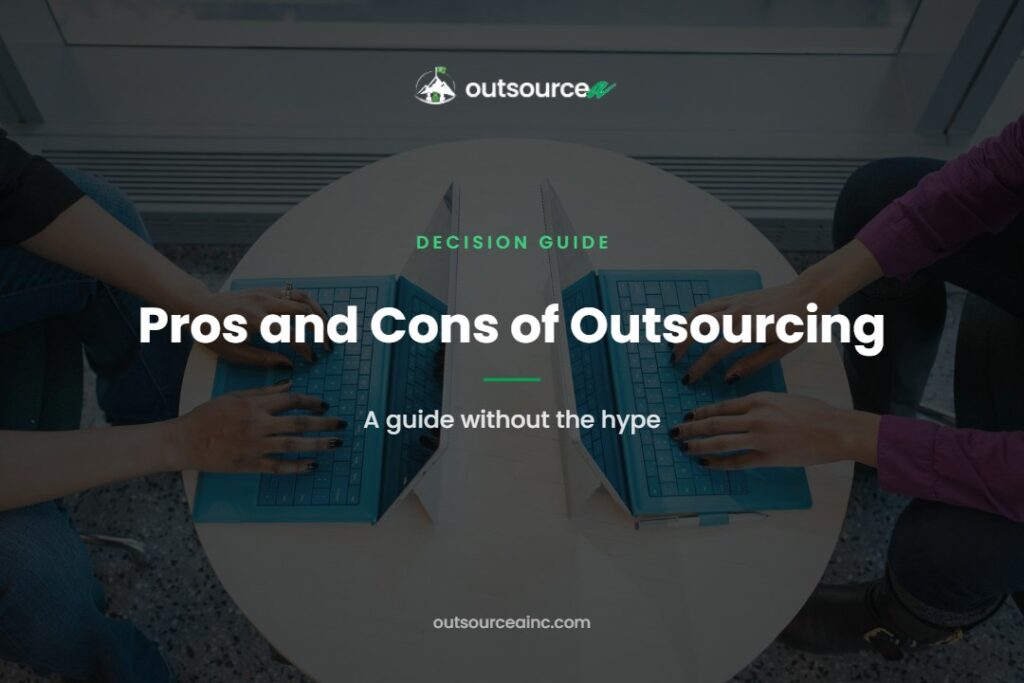 Pros and Cons of Outsourcing: A Decision Guide Without the Hype
